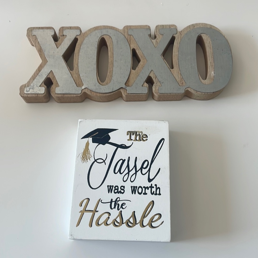 Home Decor Wood Quote Signs “XOXO” and “The Tassel was Worth the Hassle”